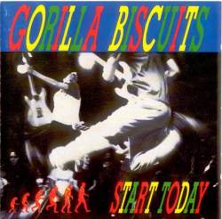 Gorilla Biscuits : Start Today